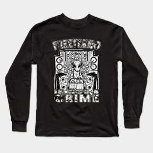 Soundsystem Free Tekno Is Not A Crime! Long Sleeve T-Shirt